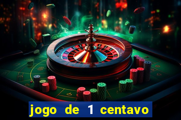 jogo de 1 centavo no esporte da sorte